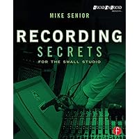 Mixing Secrets for the Small Studio (Sound On Sound Presents